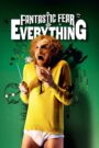 Ảo Giác Ma Quái – A Fantastic Fear of Everything