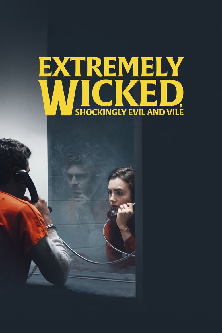 Kẻ Cuồng Sát Biến Thái – Extremely Wicked, Shockingly Evil and Vile
