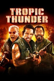 Sấm Nhiệt Đới – Tropic Thunder